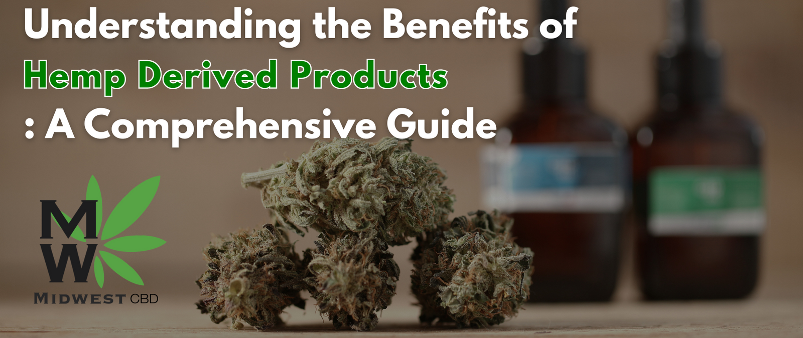 Hemp Flower Buds Along with CBD tincture bottles, "Understanding the Benefits of Hemp Derived Products"